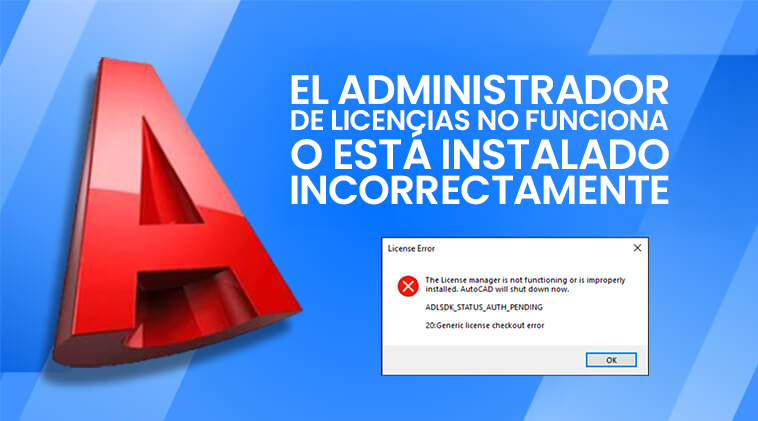12 soluciones para resolver el error “El administrador de licencias no funciona o está instalado incorrectamente” en AutoCAD